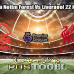 Prediksi Bola Nottm Forest Vs Liverpool 22 Febuari 2026