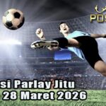 Prediksi Parlay Jitu 27 dan 28 Maret 2026