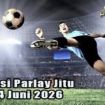 Prediksi Parlay Jitu 3 dan 4 Juni 2026