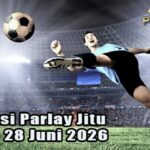 Prediksi Parlay Jitu 27 dan 28 Juni 2026