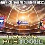 Prediksi Bola Ipswich Town Vs Sunderland 22 Agustus 2026