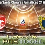 Prediksi Bola Santa Clara Vs Famalicao 24 Agustus 2026