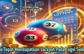 Tips Tepat Mendapatkan Jackpot Pada Togel Sydney